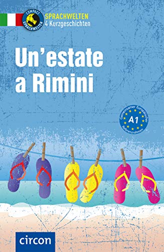 Un'estate a Rimini: Italienisch A1 (Compact Sprachwelten Kurzgeschichten) von Circon Verlag GmbH