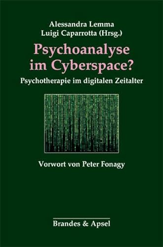 Psychoanalyse im Cyberspace? Psychotherapie im digitalen Zeitalter von Brandes & Apsel