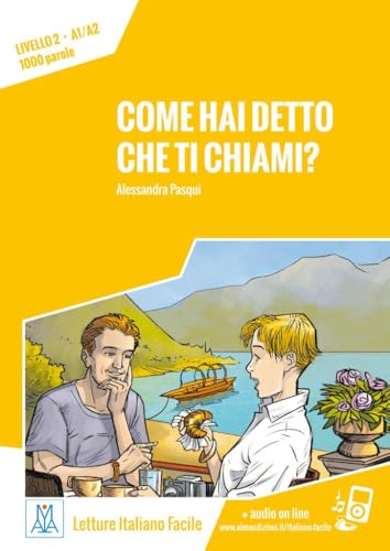 Come hai detto che ti chiami?: Livello 2 / Lektüre + Audiodateien als Download (Letture Italiano Facile)