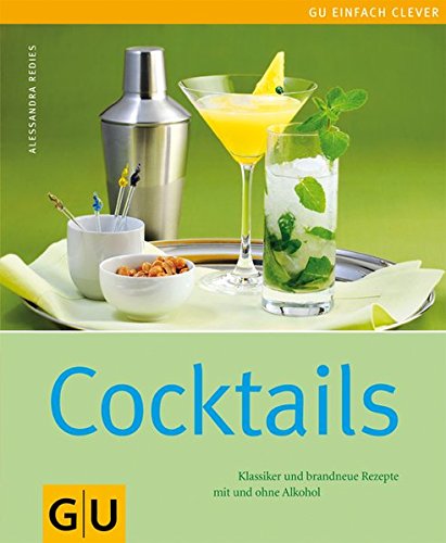 Cocktails: Klassiker und brandneue Rezepte mit und ohne Alkohol von GU 613