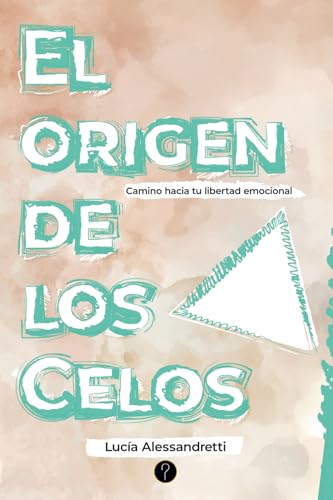 El origen de los celos: Camino hacia tu libertad emocional El origen de los celos: Camino hacia tu libertad emocional von Tercero en discordia