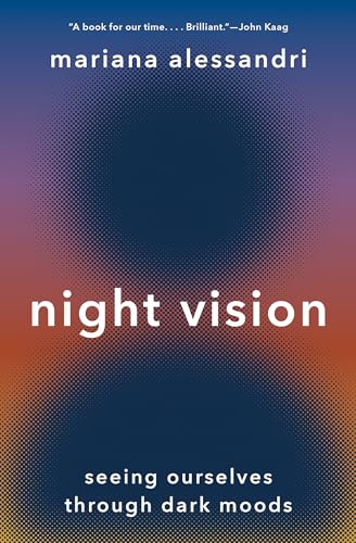 Night Vision: Seeing Ourselves Through Dark Moods