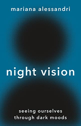 Night Vision: Seeing Ourselves Through Dark Moods von Princeton University Press