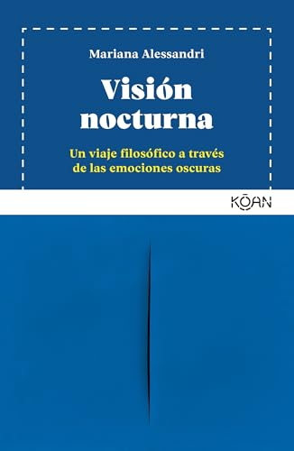 Visión nocturna: Un viaje filosófico a través de las emociones oscuras von Ediciones Koan S.L.
