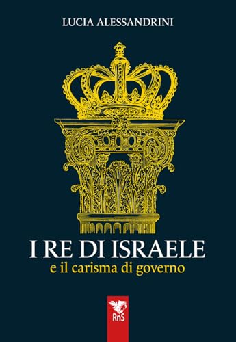I re di Israele e il carisma di governo von Edizioni RnS