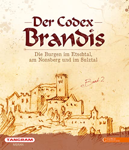 Der Codex Brandis: Die Burgen im Etschtal, am Nonsberg und im Sulztal