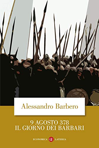 9 agosto 378. Il giorno dei barbari (Economica Laterza)