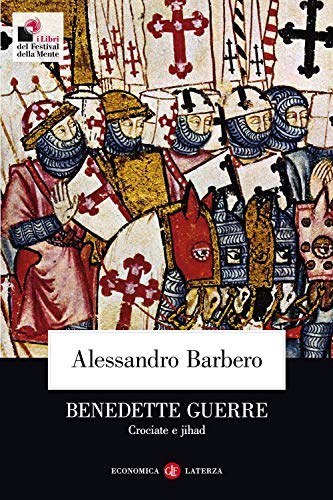 Benedette guerre. Crociate e jihad (Economica Laterza) von Laterza