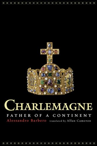 Charlemagne: Father of a Continent von University of California Press