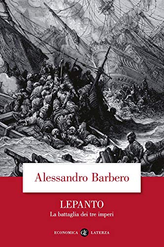 Lepanto. La battaglia dei tre imperi (Economica Laterza)