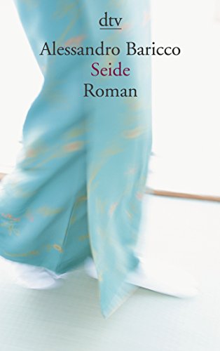 Seide: Roman Seide: Roman von Deutscher Taschenbuch Verlag