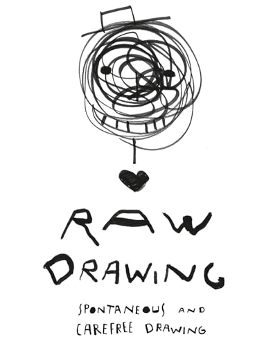 Raw Drawing: spontaneous and carefree drawing von Bloomsbury