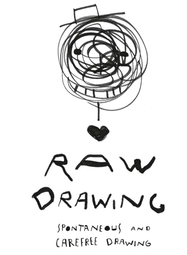 Raw Drawing: spontaneous and carefree drawing von Batsford