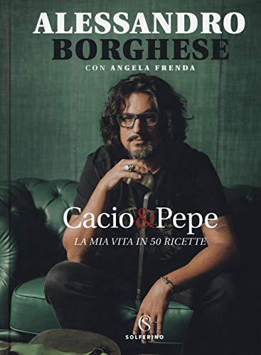 Cacio & pepe. La mia vita in 50 ricette (Food)