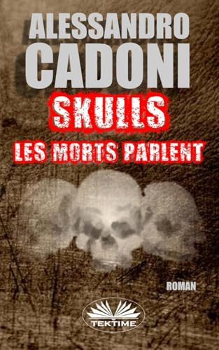 Skulls Les Morts Parlent von Tektime