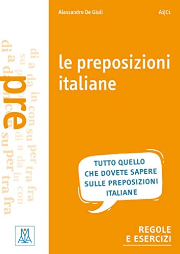 Le preposizioni italiane: grammatica – esercizi – giochi / Grammatik
