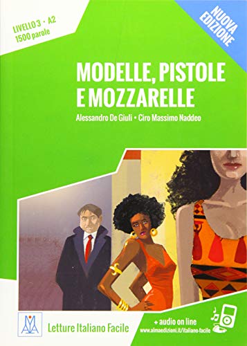 Modelle, pistole e mozzarelle – Nuova Edizione: Livello 3 / Lektüre + Audiodateien als Download (Letture Italiano Facile) von Hueber Verlag GmbH