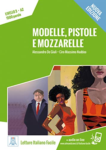 Modelle, pistole e mozzarelle – Nuova Edizione: Livello 3 / Lektüre + Audiodateien als Download (Letture Italiano Facile) von Hueber Verlag GmbH