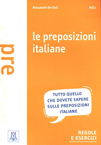 PREPOSIZIONI ITALIANE: Le preposizioni italiane (Grammatiche e eserciziari)