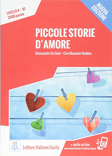 Piccole storie d’amore – Nuova Edizione: Livello 4 / Lektüre + Audiodateien als Download (Letture Italiano Facile)