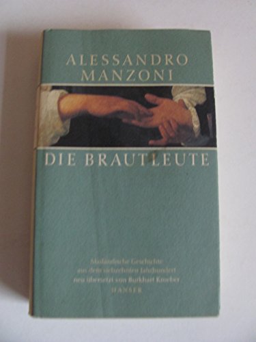Die Brautleute: Eine Mailänder Geschichte aus dem siebzehnten Jahrhundert von HANSER FACHBUCHVERLAG