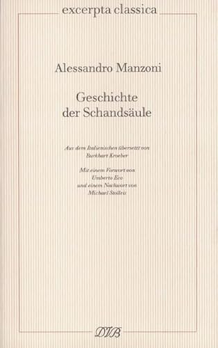 Geschichte der Schandsäule: Mit einem Vorwort von Umberto Eco und einem Nachwort von Michael Stolleis (Excerpta classica)