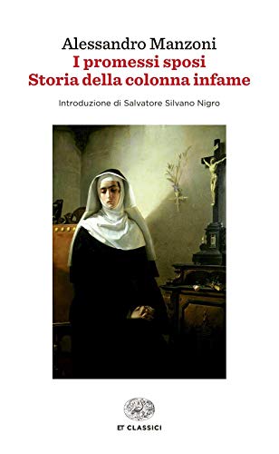 I Promessi sposi-Storia della colonna infame (Einaudi tascabili. Classici) I Promessi sposi-Storia della colonna infame (Einaudi tascabili. Classici)