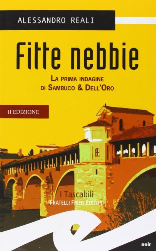 Fitte nebbie. La prima indagine di Sambuco & Dell'Oro (Tascabili. Noir)