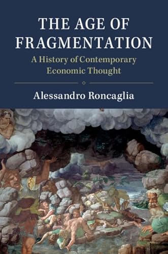 The Age of Fragmentation: A History of Contemporary Economic Thought von Cambridge University Press
