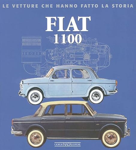 Fiat 1100 (Le vetture che hanno fatto la storia) von Nada