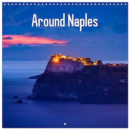 Around Naples (Wandkalender 2024 30x30 cm 30x60 cm geöffnet) CALVENDO Broschürenkalender mit Monatskalendarium zum Eintragen