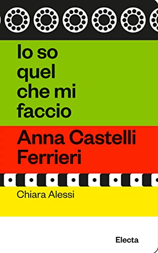 Io so quel che mi faccio. Anna Castelli Ferrieri (Oilà) von Electa