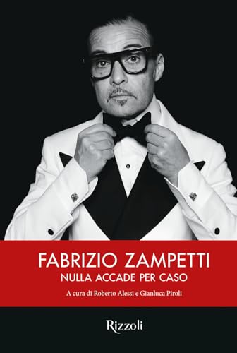 Fabrizio Zampetti. Nulla accade per caso (Progetti speciali Rizzoli) von Mondadori Electa