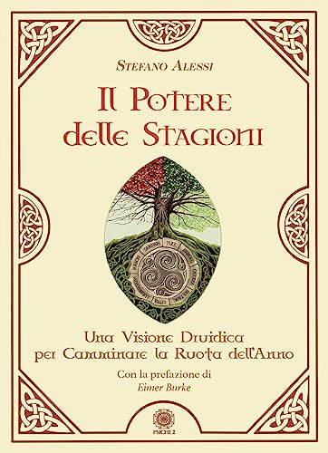 Il potere delle stagioni. Una visione druidica per camminare la ruota dell'anno
