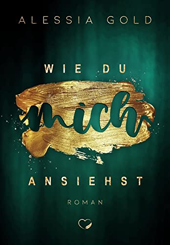 Wie du mich ansiehst: Cop Liebesroman (Wie du mich … - Band 3)