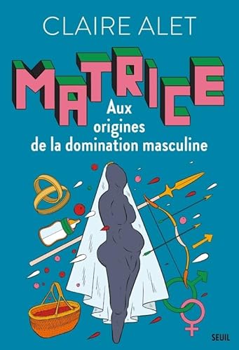 Matrice: Aux origines de la domination masculine von SEUIL