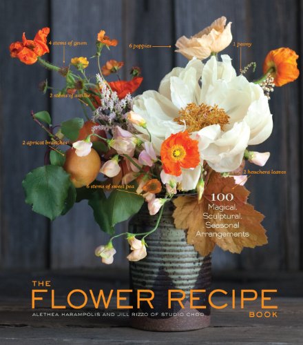 The Flower Recipe Book: 125 Step-by-Step Arrangements for Everyday Occasions von Artisan