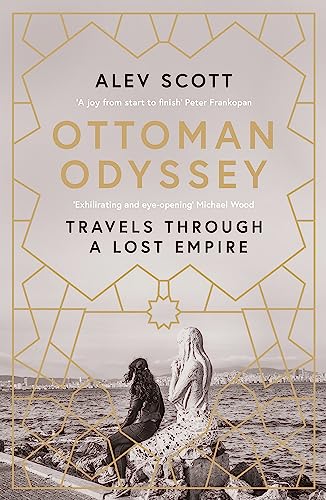 Ottoman Odyssey: Travels through a Lost Empire von Quercus Publishing Plc