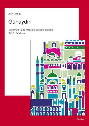 Günaydin. Teil 2. Türkisch für Fortgeschrittene: Schlüssel zu Teil 2