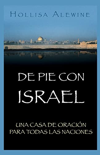 De Pie Con Israel: Una Casa de Oración Para Todas las Naciones