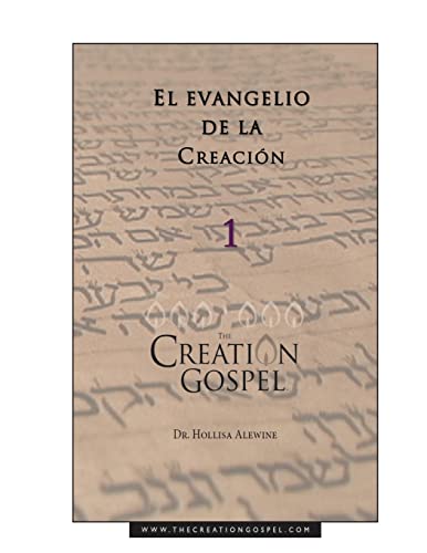 El Evangelio De La Creacion (The Creation Gospel, Band 1)