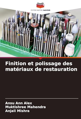 Finition et polissage des matériaux de restauration von VDM Verlag