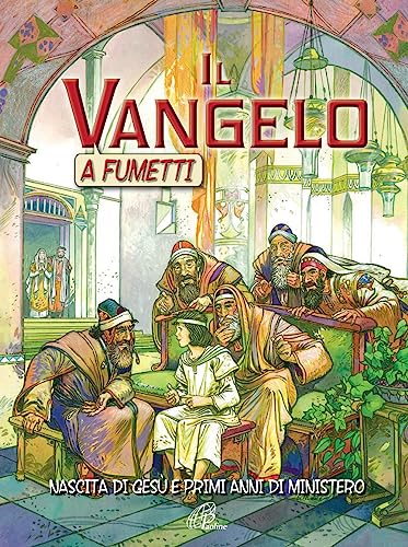 Il Vangelo a fumetti. Nascita di Gesù e primi anni di ministero (Grandi storie. Giovani lettori, Band 102)