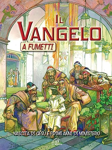 Il Vangelo a fumetti. Nascita di Gesù e primi anni di ministero (Grandi storie. Giovani lettori, Band 102) von Paoline Editoriale Libri