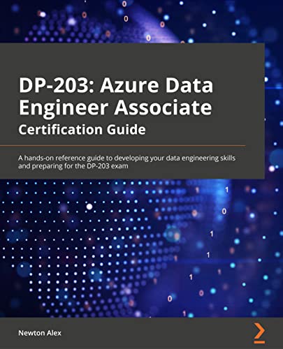 Azure Data Engineer Associate Certification Guide: A hands-on reference guide to developing your data engineering skills and preparing for the DP-203 exam von Packt Publishing