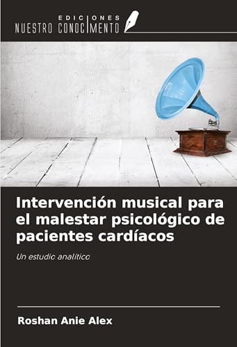 Intervención musical para el malestar psicológico de pacientes cardíacos: Un estudio analítico von Ediciones Nuestro Conocimiento