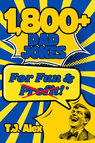1,800+ Dad Jokes for Fun & Profit! von Xandland Press