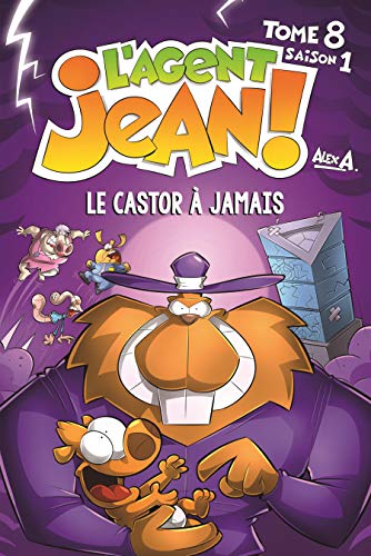 L'Agent Jean - Tome 8 - Le Castor à jamais: Le castor à jamais L'Agent Jean - Tome 8 - Le Castor à jamais: Le castor à jamais von PRESSES AVENTUR