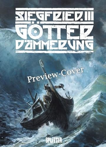 Siegfried (Graphic Novel). Band 3: Götterdämmerung von Splitter Verlag