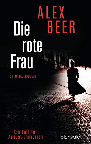 Die rote Frau: Ein Fall für August Emmerich - Kriminalroman (Die Kriminalinspektor-Emmerich-Reihe, Band 2)